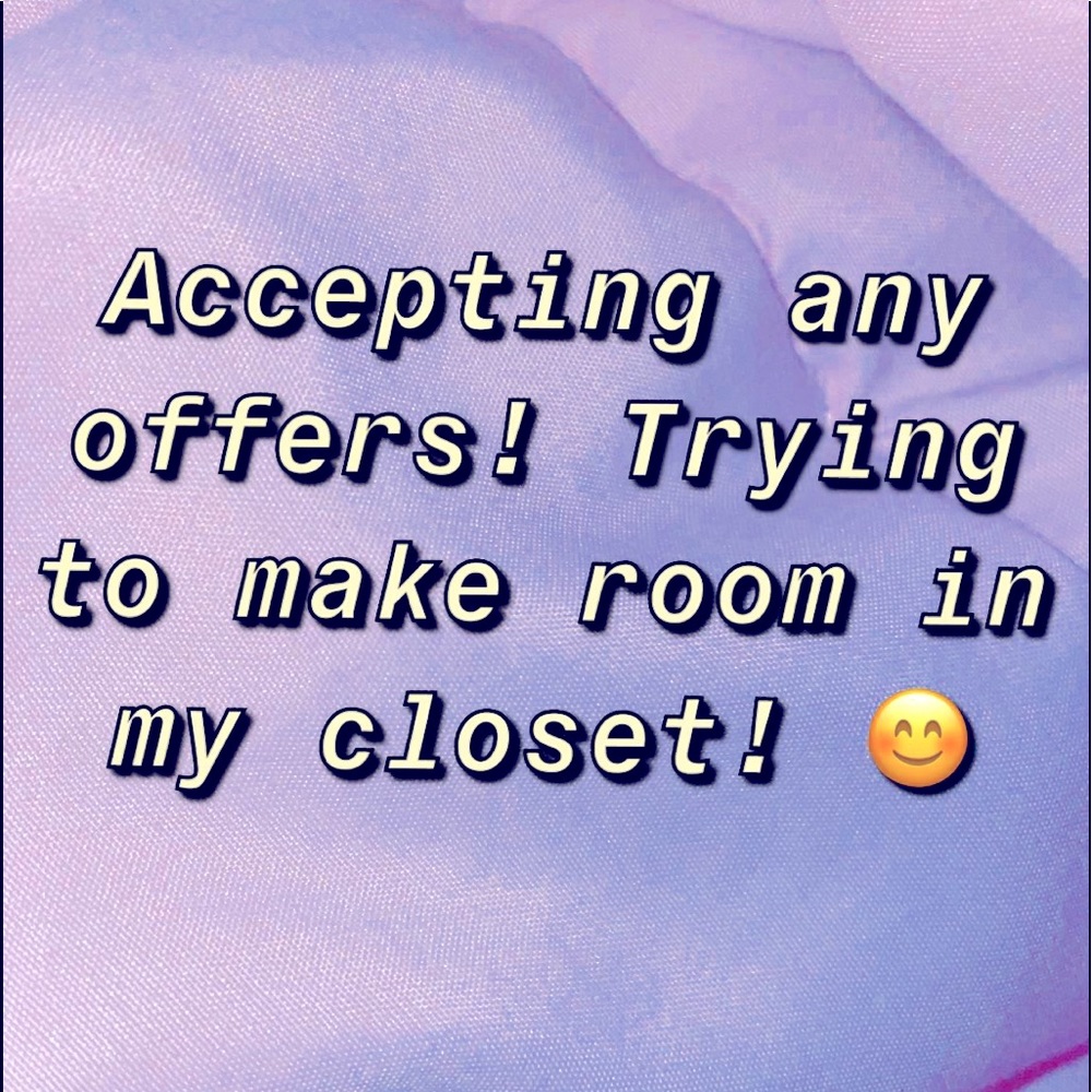 Will accept ANY reasonable offers!